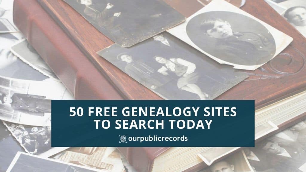 50 Free Genealogy Sites To Search Today