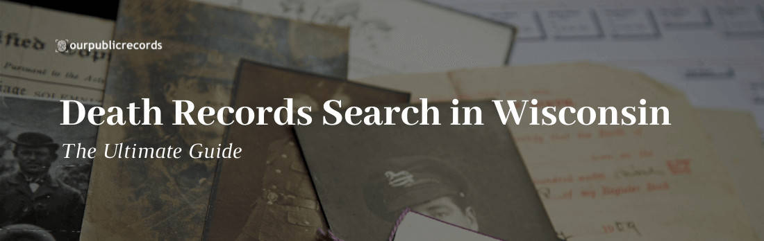 Wisconsin Death Records Search – The Ultimate Guide - 2024 - Public ...